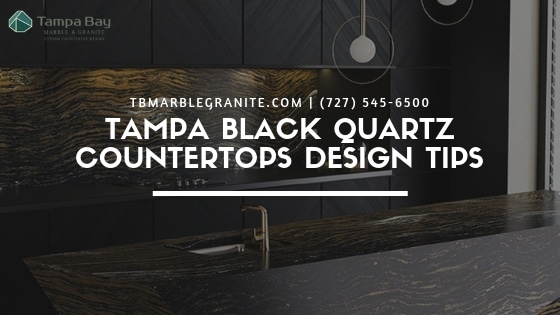 Tampa Black Quartz Countertops Design Tips