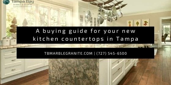 A Buying Guide For Your New Kitchen Countertops In Tampa