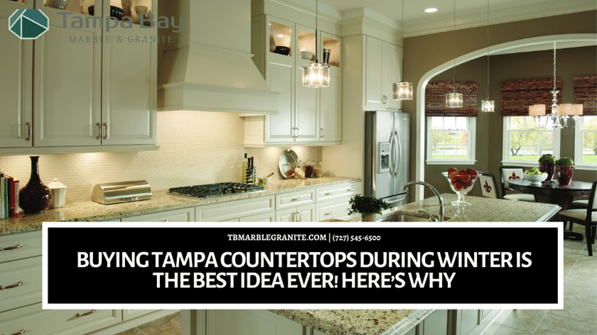 Buying Tampa Countertops During Winter Is The Best Idea Ever! Here’s Why