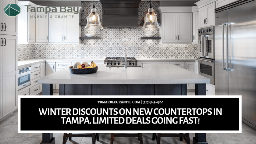 Winter Discounts on New Countertops in Tampa. Limited Deals Going Fast!