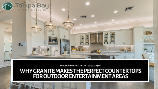 Why Granite Makes the Perfect Countertops For Outdoor Entertainment Areas