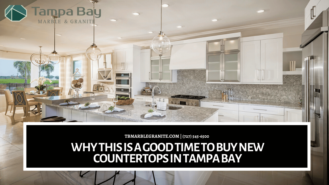Why This is a Good Time To Buy New Countertops in Tampa Bay