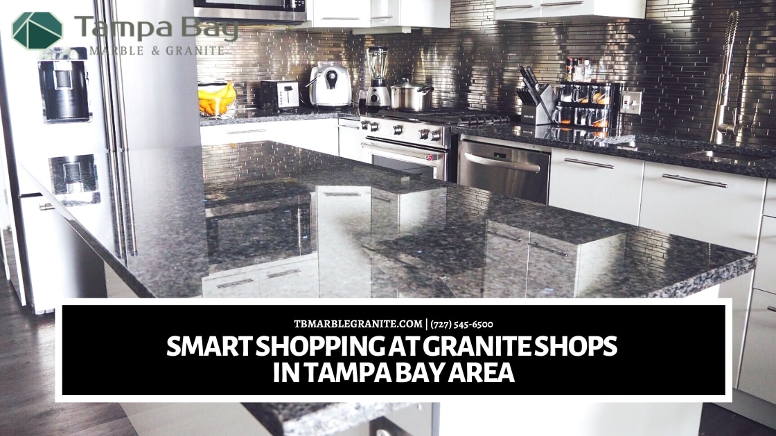 Smart Shopping at Granite Shops in Tampa Bay Area