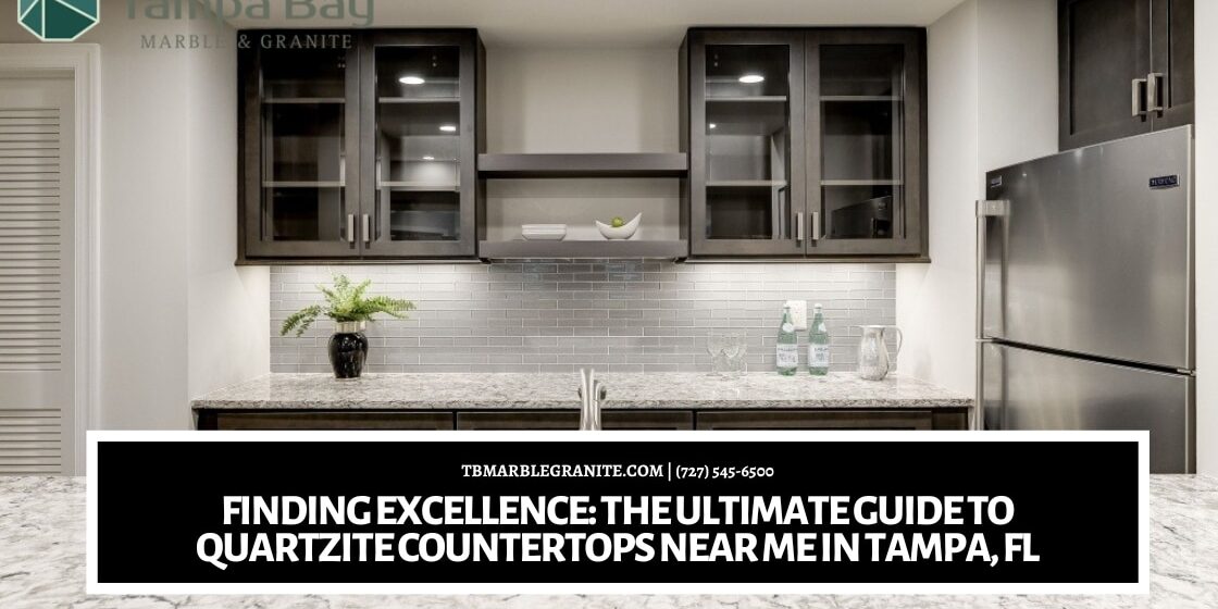 Finding Excellence_ The Ultimate Guide to Quartzite Countertops Near Me in Tampa, FL