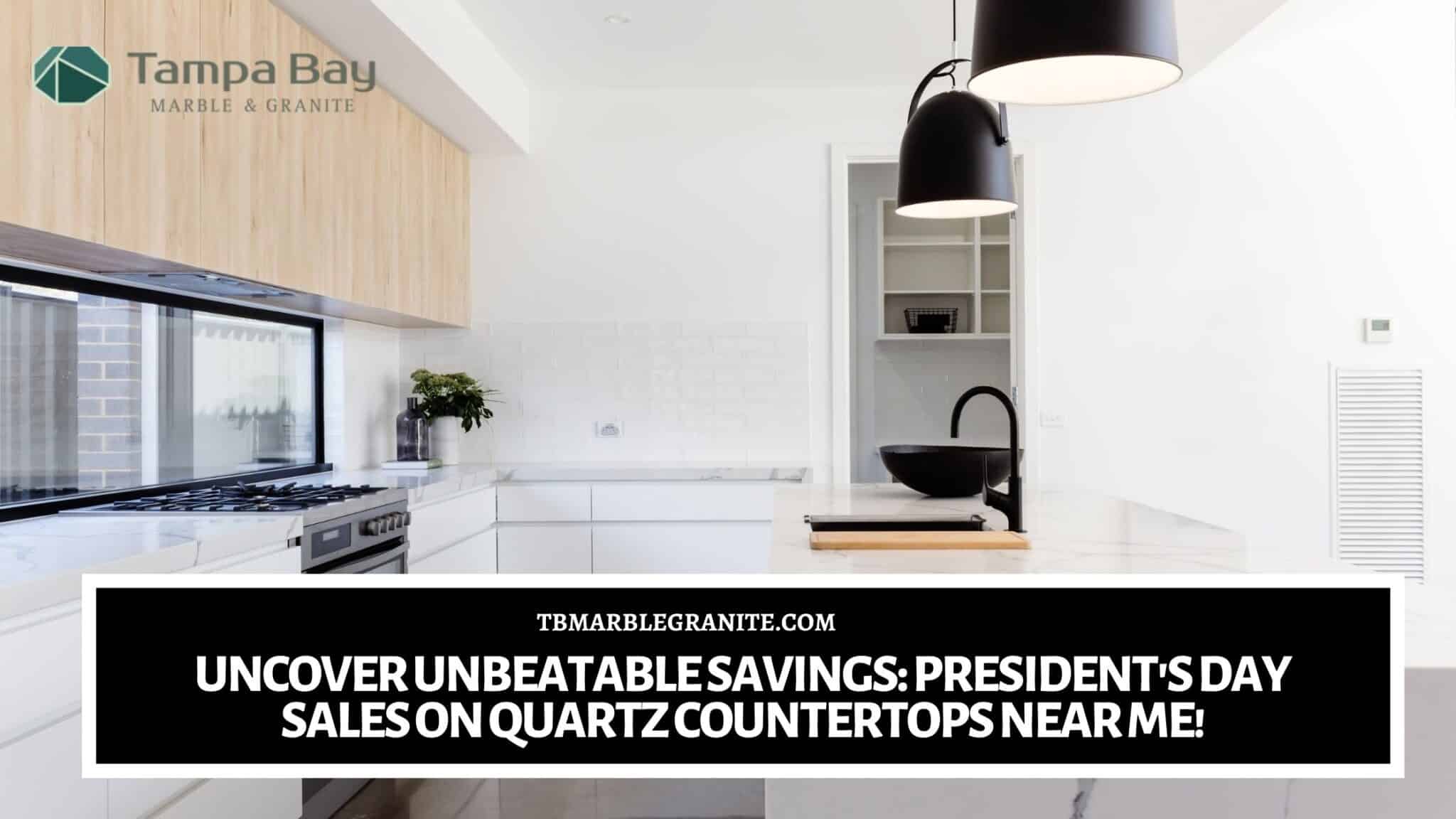 Uncover Unbeatable Savings_ President’s Day Sales on Quartz Countertops Near Me! quartz countertops near me in Tampa FL