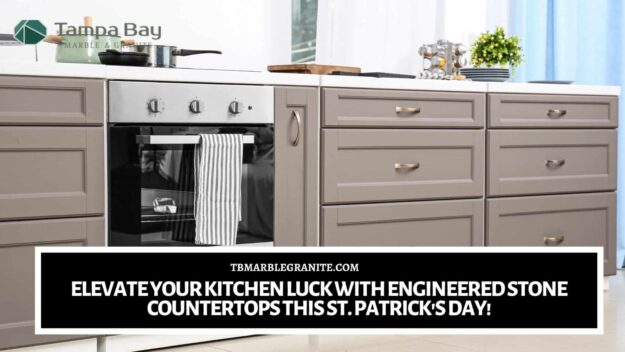 Elevate Your Kitchen Luck with Engineered Stone Countertops this St. Patrick’s Day! engineered stone countertops in Tampa, FL