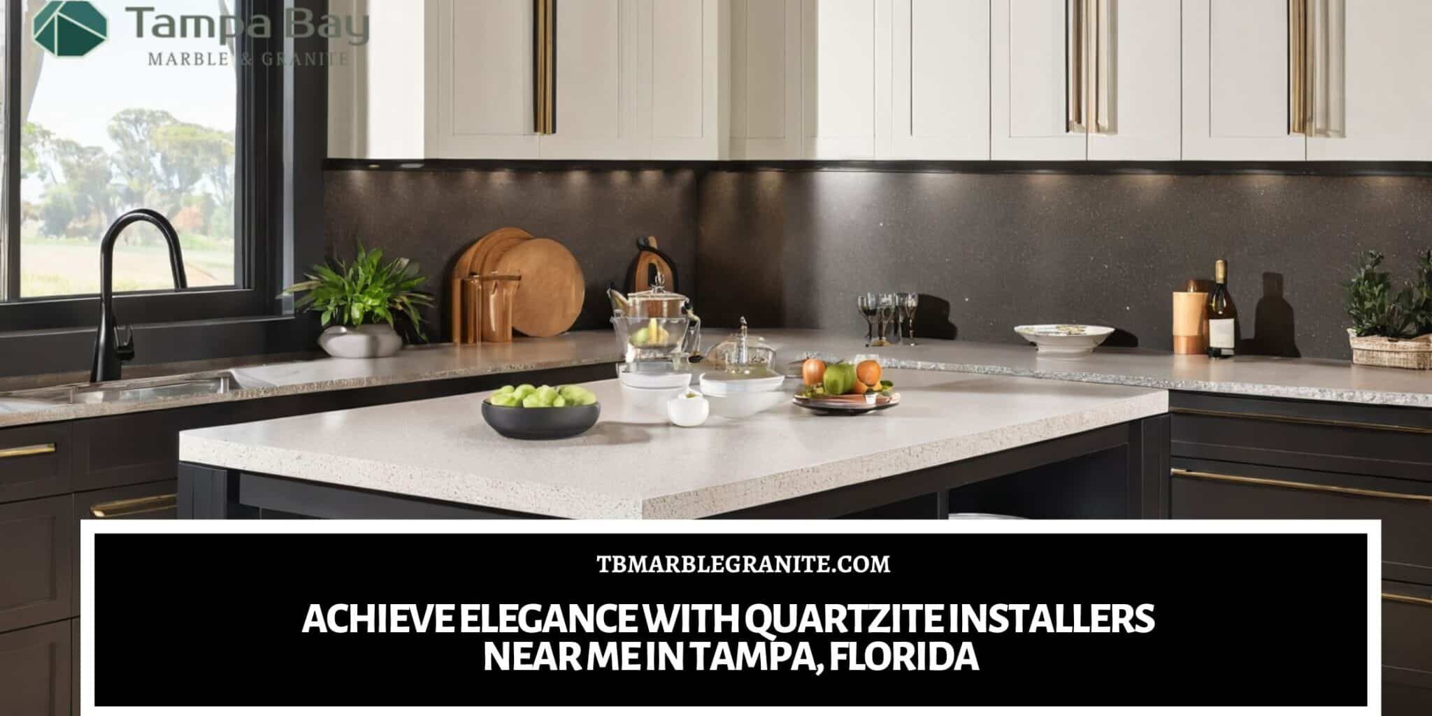 Achieve Elegance with Quartzite Installers Near Me in Tampa, Florida quartzite installers near me in Tampa