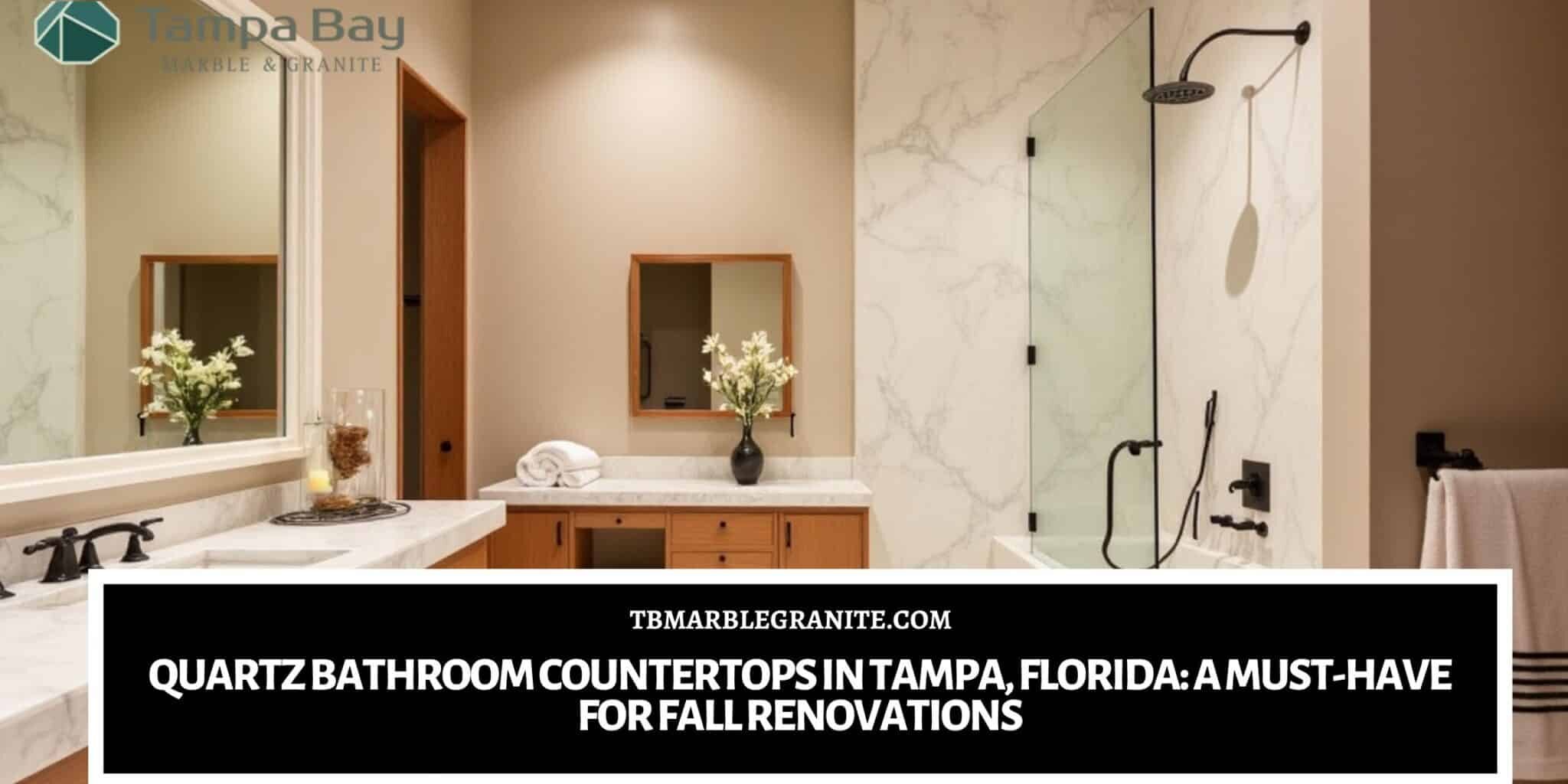Quartz Bathroom Countertops in Tampa, Florida_ A Must-Have for Fall Renovations Quartz bathroom countertops in Tampa