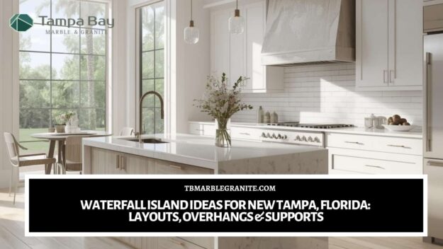 Waterfall Island Ideas for New Tampa, Florida_ Layouts, Overhangs & Supports waterfall island ideas Tampa